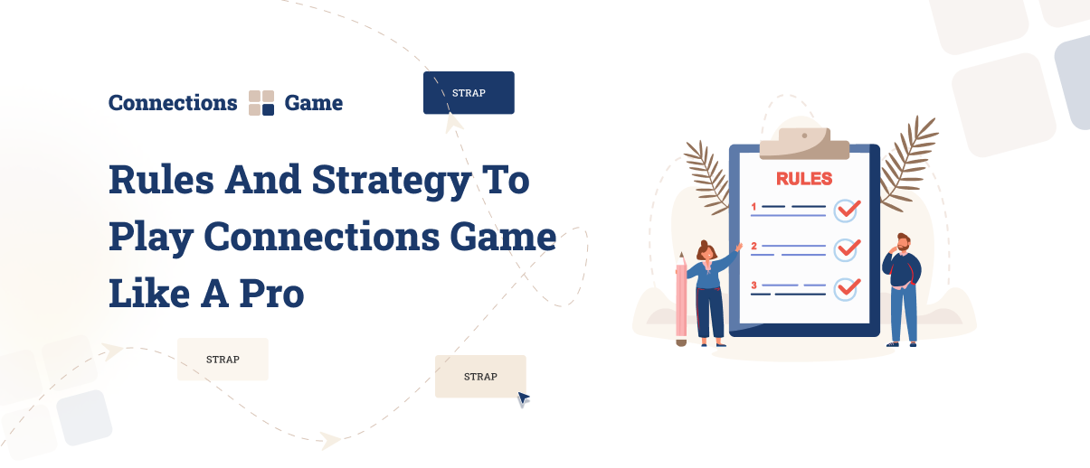 Rules and Strategy to Play Connections Game Like a Pro